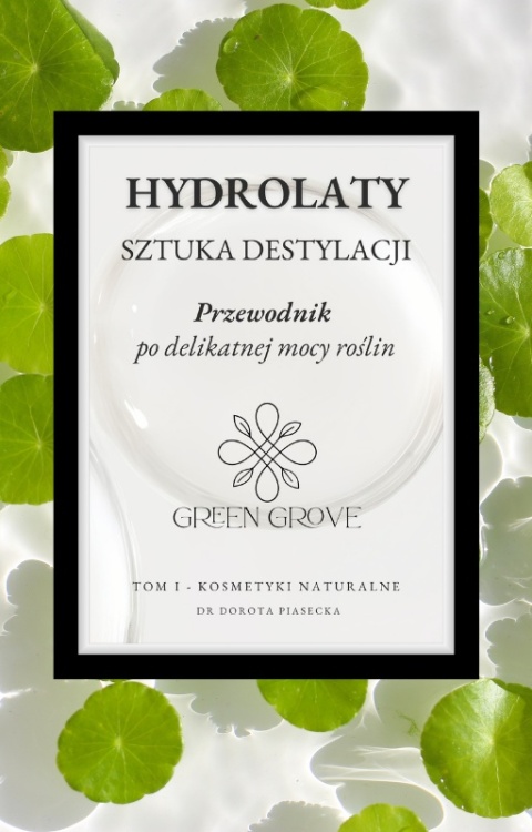 Hydrolaty - sztuka destylacji